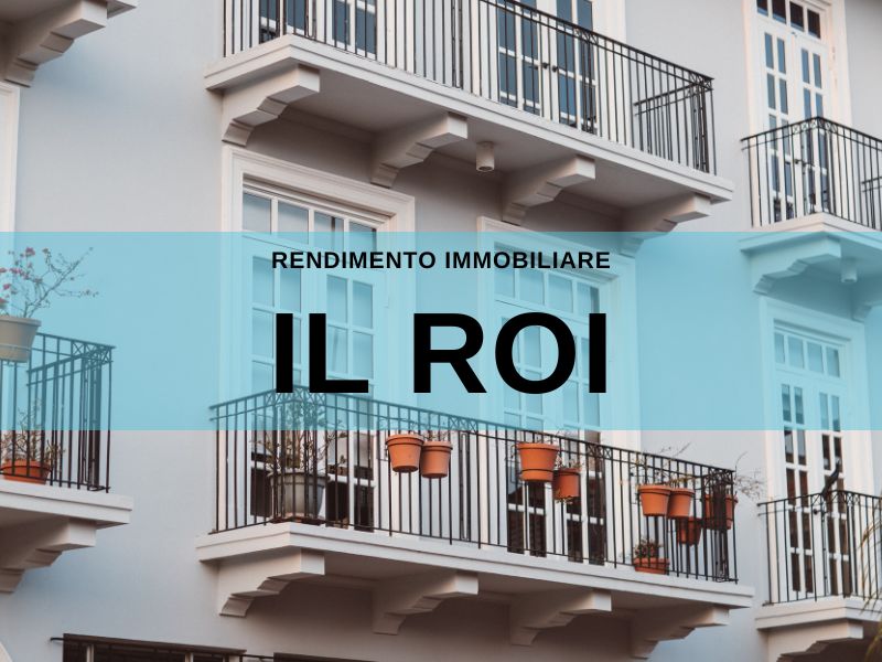 indici di rendimento immobiliare roi
